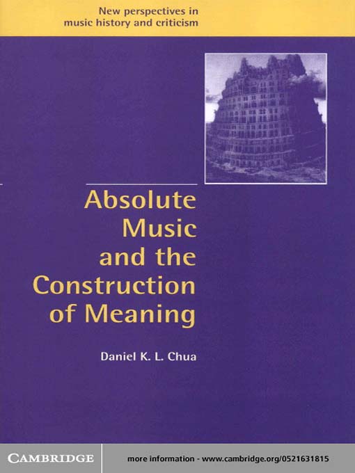 Title details for Absolute Music and the Construction of Meaning by Daniel Chua - Available